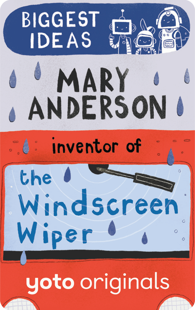 Biggest Ideas: Mary Anderson Inventor of the Windscreen Wiper