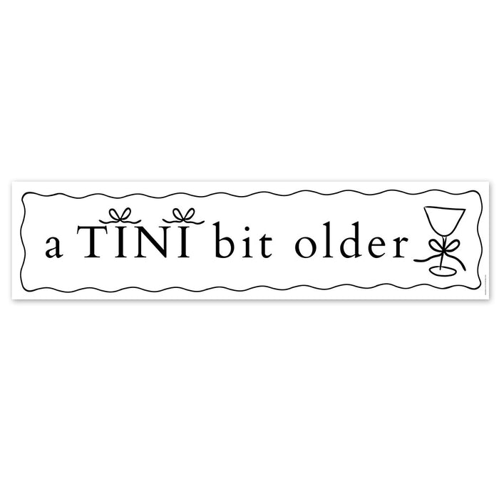 Birthday Bows a Tini Bit Older Banner - 120cm x 30cm