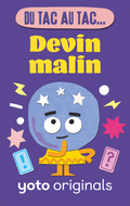 Du tac au tac... Devin malin