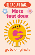 Du tac au tac... Mots tout doux
