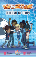 Foot2Rue, première et deuxième mi-temps