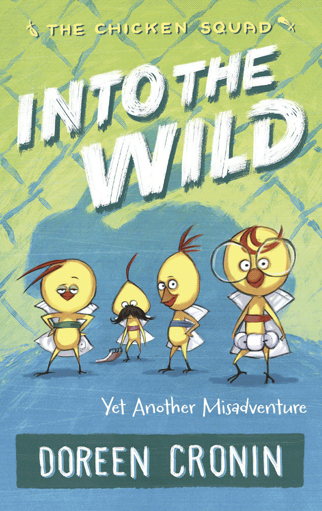 Into the Wild: Yet Another Misadventure (The Chicken Squad)