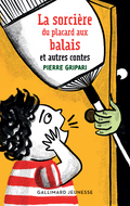 La sorcière du placard à balais et autres contes