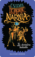 Le monde de Narnia 7 : La Dernière Bataille
