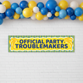 Official Party Troublemakers Banner with balloon arch