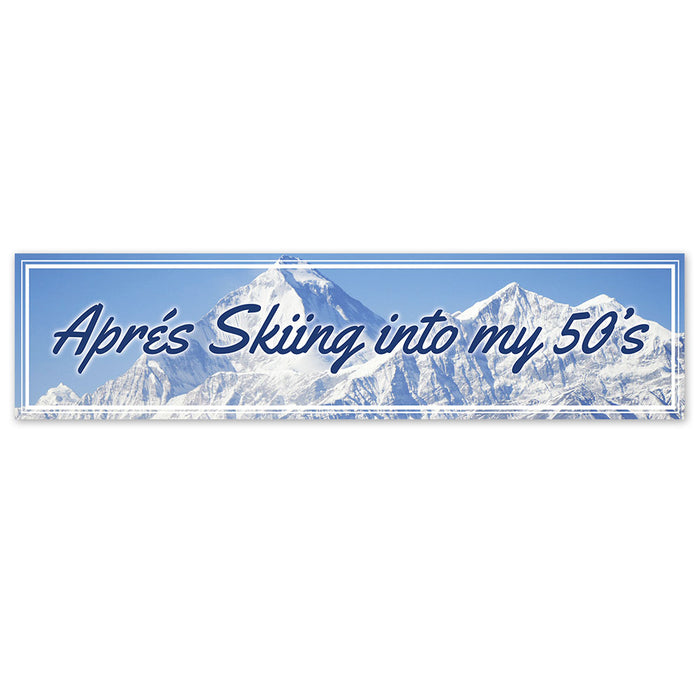 Sticker with mountain background and text 'Après Skiés into my 50's' on a white background