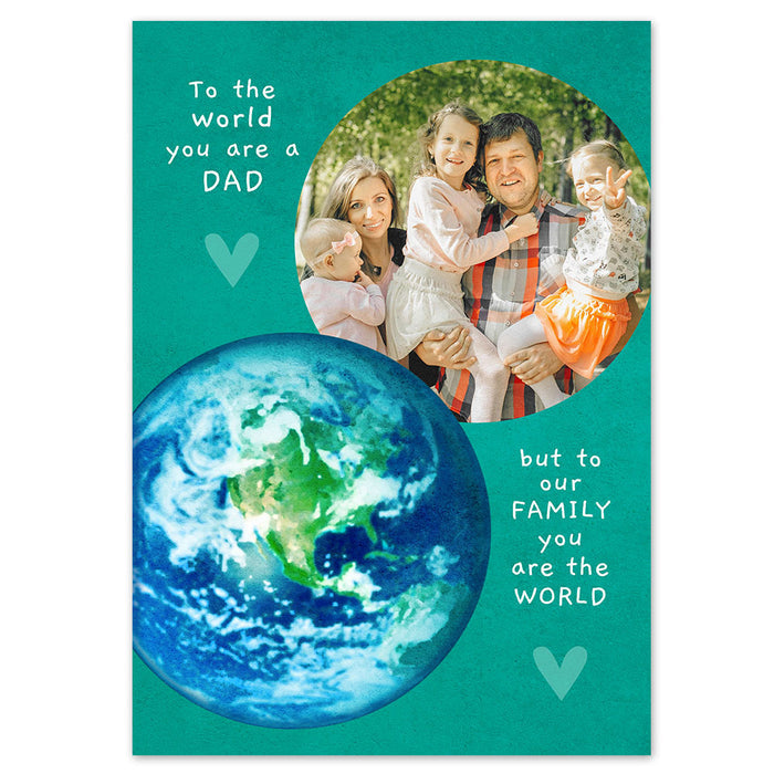 A personalised photo poster featuring a photo of a family with a blue globe and a quote that says 'To the world you are a DAD, but to our family you are the WORLD'.