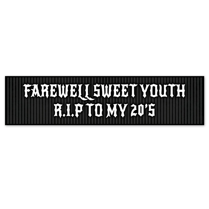 Black and white text bumper sticker with 'Farewell Sweet Youth R.I.P To My 20's' on a white background