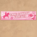 The Last Rodeo Same Cowboy Forever Banner - 120cm x 30cm