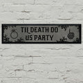Til Death Do Us Party Gothic Hen Party Banner - 120cm x 30cm