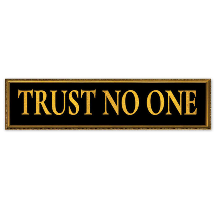 Decorative sign with 'TRUST NO ONE' text on a black background