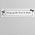Tying Up the Year in Style Black and White Banner - 120cm x 30cm